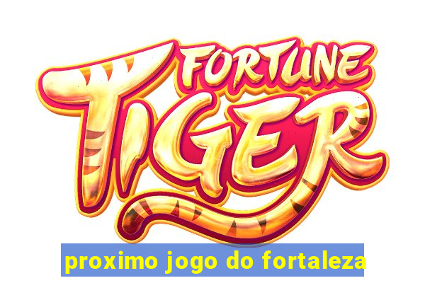 proximo jogo do fortaleza